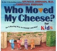 WHO MOVED MY CHEESE? for Kids