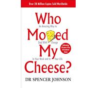 Spencer Johnson – Who Moved My Cheese ? – Poche