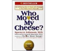 Who Moved My Cheese? Spencer Johnson (Auteur)