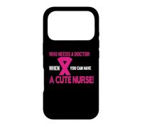Who Needs A Doctor When You Can Have A Cute Nurse Coque pour iPhone 17 Pro