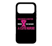 Who Needs A Doctor When You Can Have A Cute Nurse Coque pour iPhone 17 Pro Max