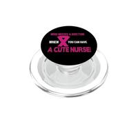 Who Needs A Doctor When You Can Have A Cute Nurse PopSockets PopGrip pour MagSafe