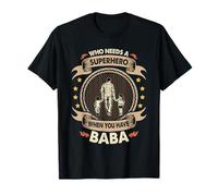 Who Needs A Superhero When You Have Baba - Fête des Pères T-Shirt