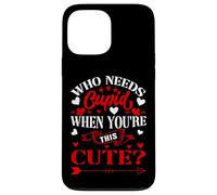 Who Needs Cupid When You’re This Cute? Funny Valentine Love Coque pour iPhone 13 Pro Max