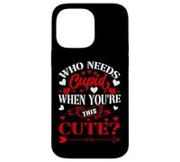 Who Needs Cupid When You’re This Cute? Funny Valentine Love Coque pour iPhone 14 Pro Max