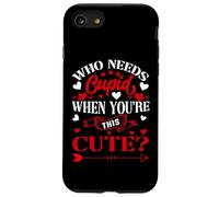 Who Needs Cupid When You’re This Cute? Funny Valentine Love Coque pour iPhone SE (2020) / 7/8