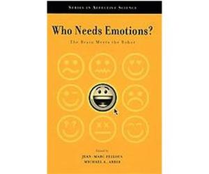 Who Needs Emotions?, Series in Affective Science Jean-Marc Fellous (Auteur)