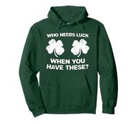 Who Needs Luck When You Have These Shirt St Patrick Day Sweat à Capuche