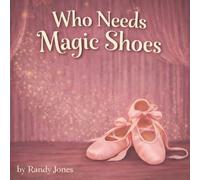 Who Needs Magic Shoes