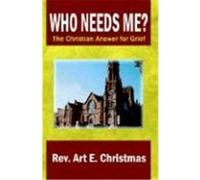 Who Needs Me? Art E. Christmas (Auteur)
