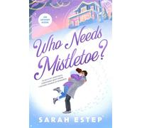 Who Needs Mistletoe - Sarah Estep - Amara Books - ebook (ePub) - Livre