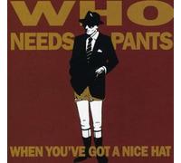 Various Artists - Who Needs Pants When You've Got a Nice Hat