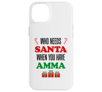 Who Needs Santa When You Have Amma Islandic Grandma Coque pour iPhone 14 Plus