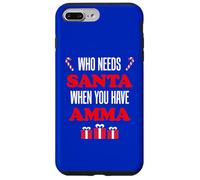 Who Needs Santa When You Have Amma Islandic Grandma Coque pour iPhone 7 Plus/8 Plus