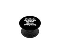 Who Needs The Internet My Wife Knows Everything - PopSockets PopGrip Adhésif