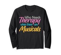 Who Needs Therapy When There are Musicals Funny Saying Manche Longue
