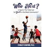 Who Next?: Is SPORTS the Ticket Out for Youth in The BLACK COMMUNITY?