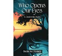 Who Opens Our Eyes: A Cinderella Story