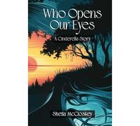 Who Opens Our Eyes: A Cinderella Story