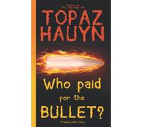 Who Paid For The Bullet?: A Mystery Short Story