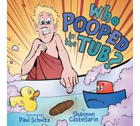 Who Pooped in the Tub?