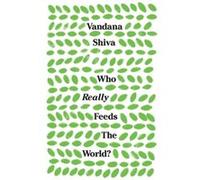 Who Really Feeds the World by Vandana Shiva Vandana Shiva, (Auteur)