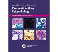 WHO Reporting System for Pancreaticobiliary Cytopathology