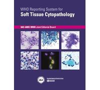 WHO Reporting System for Soft Tissue Cytopathology (WHO Reporting Systems for Cytopathology, 4)