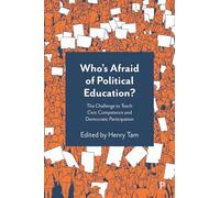 Who’s Afraid of Political Education?: The Challenge to Teach Civic Competence and Democratic Participation