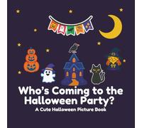 Who’s Coming to the Halloween Party?: A Cute Halloween Picture Book