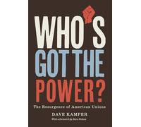 Who’s Got the Power: The Resurgence of American Unions