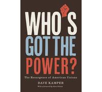 Who’s Got the Power The Resurgence of American Unions - Dave Kamper - The New Press - ebook (ePub) - Livre