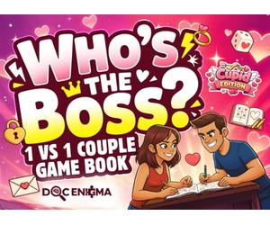 Who’s the Boss? 1v1 Couples Game Book - Cupid Edition: The Ultimate One-on-One Challenge Book for Date Nights, Relationship Fun & Laugh-Out-Loud Competition. A Perfect Valentine’s Day Gift.