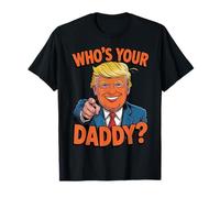 Who’s Your Daddy ? T-Shirt