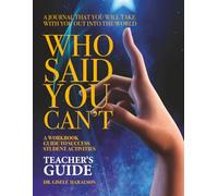 Who Said You Can't A Workbook Guide to Success Teacher's Guide