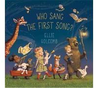 Who Sang the First Song by Ellie Holcomb Ellie Holcomb (Auteur)