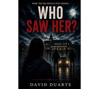 WHO -SAW-HER