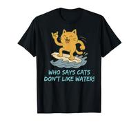 Who Says Cats Don't Like Water ! Surfing Kitty T-Shirt