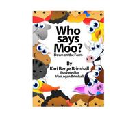 Who Says Moo? Down on the Farm
