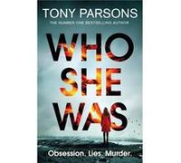 Who She Was by Tony Parsons Tony Parsons (Auteur)