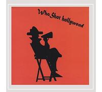 Who Shot Hollywood - Who Shot Hollywood