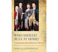 Who Should Rule at Home by Joyce D. Goodfriend Joyce D. Goodfriend (Auteur)