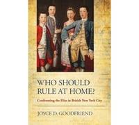 Who Should Rule At Home?: Confronting The Elite In British New York City