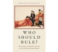 Who Should Rule - Ricketts Monica Assistant Professor of History Assistant Professor of History Temple University - Oxford University Press Inc - Livre en Ricketts Monica Assistant Professor of Histor