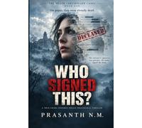 WHO SIGNED THIS? (BOOK ONE OF THE DEATH CERTIFICATE CASES): The coroner’s signature was genuine. He never signed the form. (A True-Crime-Inspired Police Procedural Thriller)