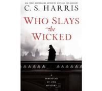 Who Slays the Wicked by C.S. Harris Hardcover Book Unknown (Auteur)