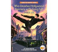 Who Smashed Hollywood Barriers with Gung Fu?: Bruce Lee: A Who HQ Graphic Novel