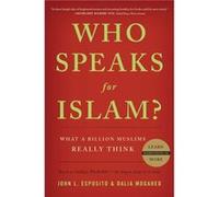 Who Speaks for Islam by John L. Esposito Dalia Mogahed, John L. Esposito (Auteur)