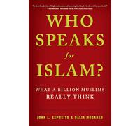 Who Speaks for Islam?: What a Billion Muslims Really Think