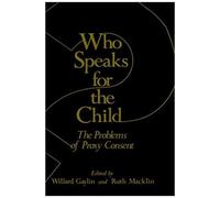 Who Speaks For The Child?: The Problems Of Proxy Consent